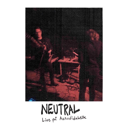 Neutral: Live På Autodidaktik LP